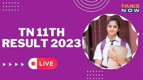 Tamil Nadu, TN 11th Result 2023 Out Today on tnresults.nic.in .